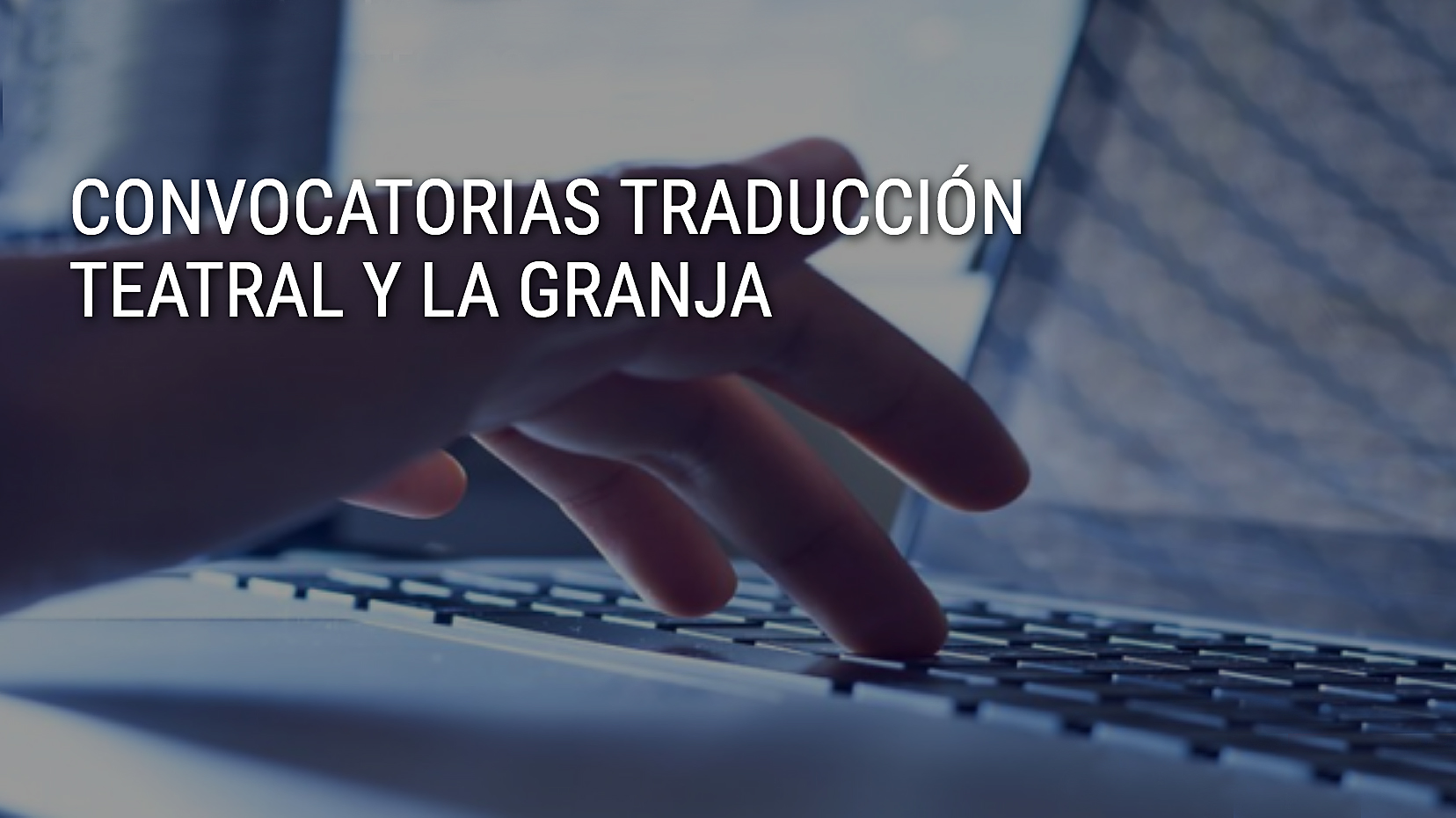 Convocatorias Traducción Teatral y La Granja