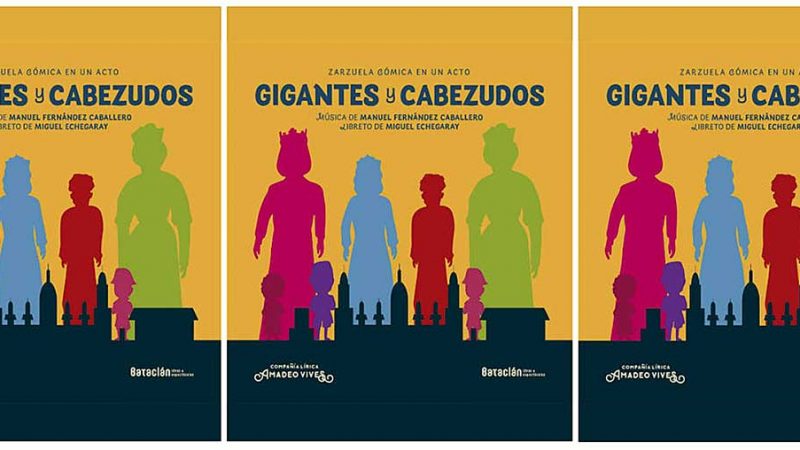 Vuelve la Zarzuela al Teatro Chapí con “GIGANTES Y CABEZUDOS”