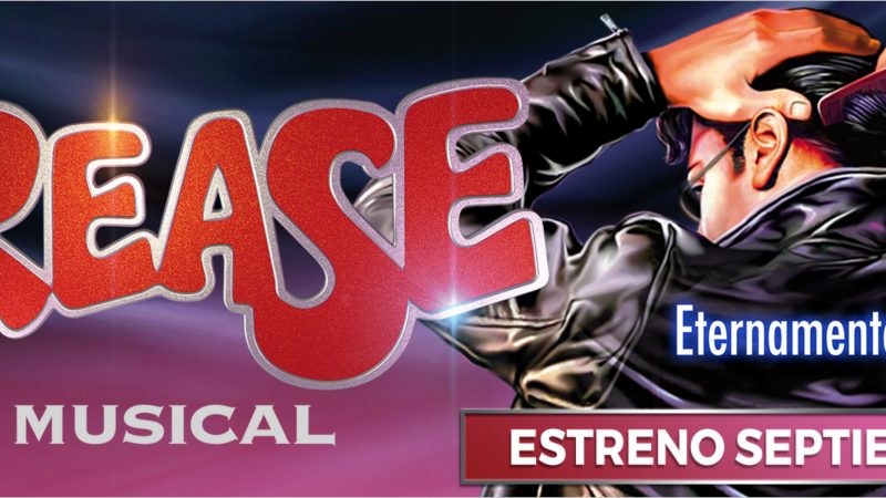 “GREASE, el Musical” regresa!!