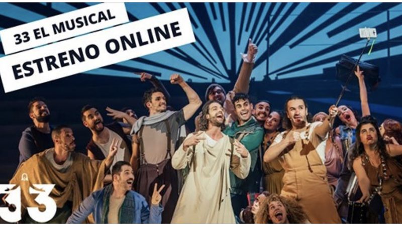 “33 EL MUSICAL” – ESTRENO ONLINE