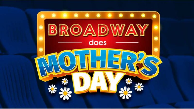 Broadway celebra el día de la madre