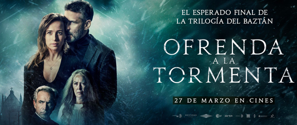 OFRENDA A LA TORMENTA: Netflix estrena en exclusiva la película