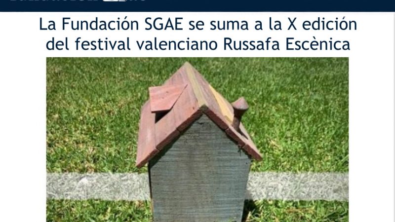 La Fundación SGAE se suma a la X edición del festival valenciano Russafa Escènica
