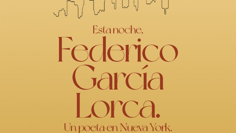 ESTA NOCHE FEDERICO GARCÍA LORCA. UN POETA EN NUEVA YORK