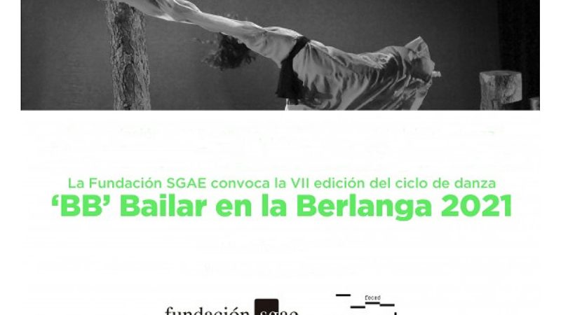 La Fundación SGAE abre la convocatoria del VII ciclo de danza ‘Bailar en la Berlanga’