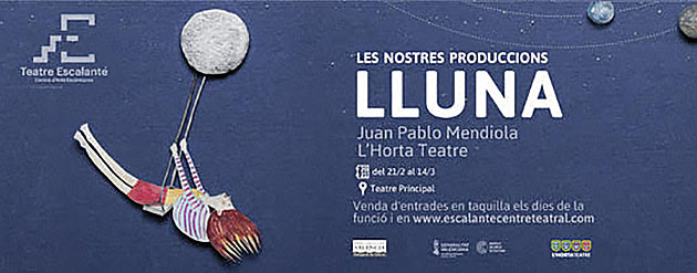 Lluna, la nueva producción del Escalante, pone en órbita al Teatro Principal hasta mediados de marzo