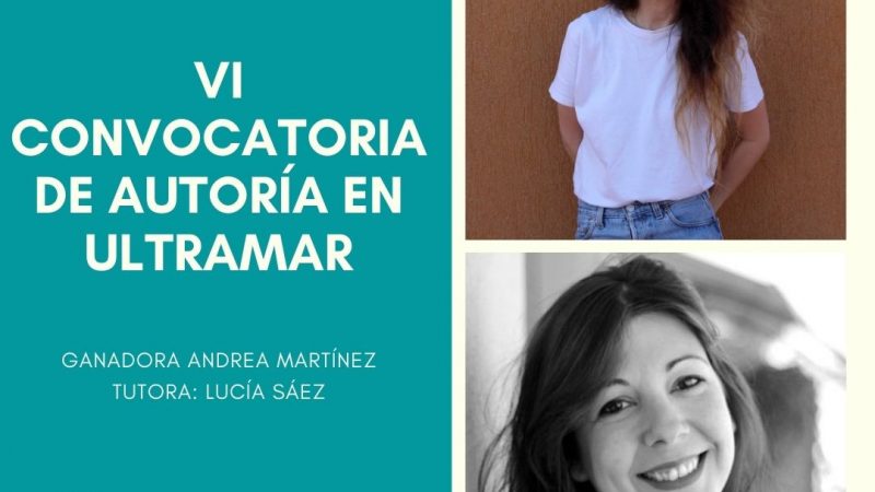 ANDREA MARTÍNEZ FERNÁNDEZ, GANADORA DE LA VI CONVOCATORIA DE AUTORÍA EN ULTRAMAR