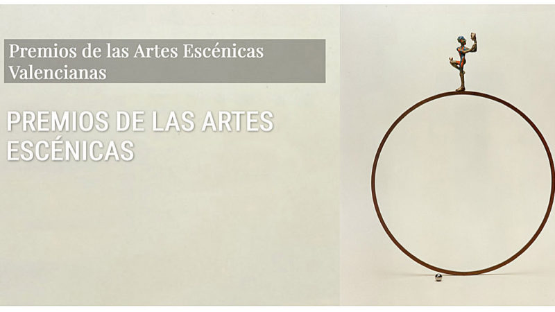 El Institut Valencià de Cultura presenta las bases de los Premios de las Artes Escénicas