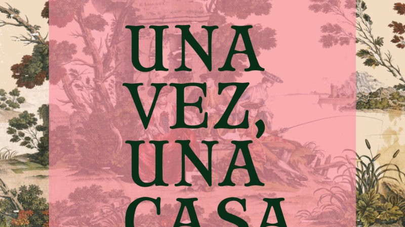 “UNA VEZ, UNA CASA” de Víctor Sánchez Rodríguez