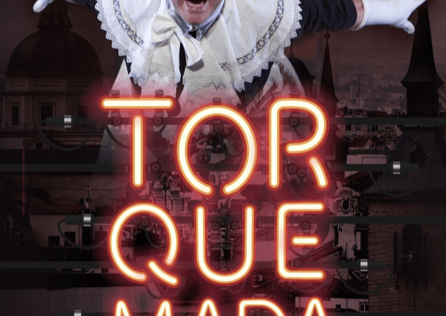 “TORQUEMADA” – Teatro Principal de Alicante