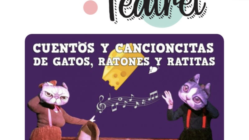 “Cuentos y cancioncitas de gatos, ratones y ratitas”  en El Teatret