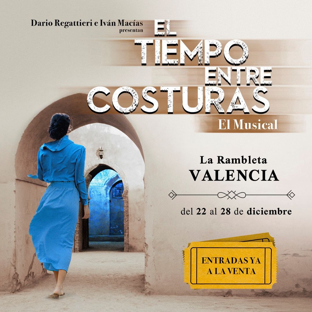 EL TIEMPO ENTRE COSTURAS llega a Valencia convertido en musical