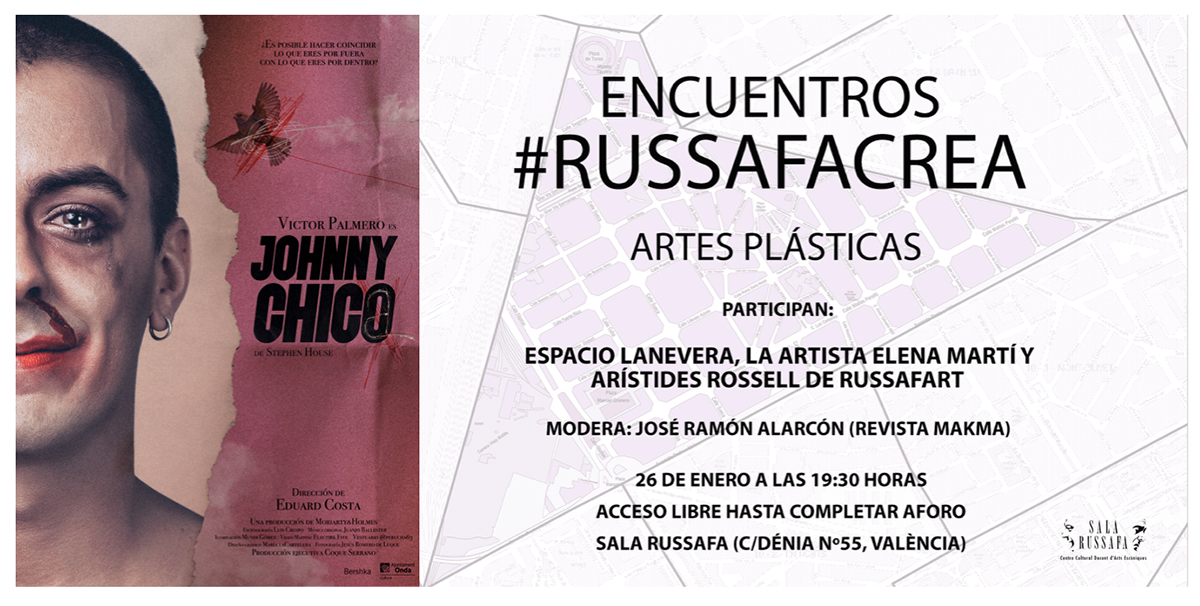 El ciclo de encuentros #RussafaCrea pone el foco en las artes plásticas y últimas funciones en Valencia de Johnny Chico, de Stephen House