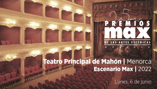 El Teatre Principal de Maó,  Escenario Max 2022