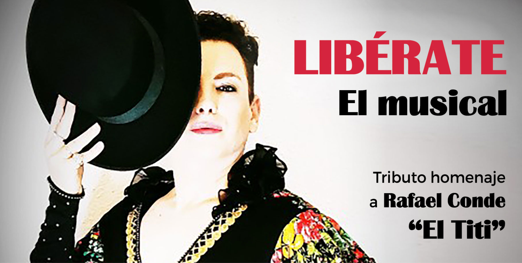 LIBÉRATE, EL MUSICAL – TRIBUTO A RAFAEL CONDE “EL TITI”