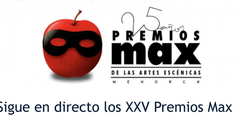 Sigue en directo la gala de los XXV Premios Max en directo