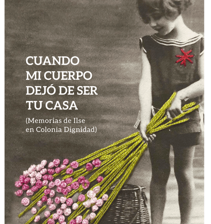 EMMA SEPÚLVEDA RETRATA EL HORROR DE LA SECTA COLONIA DIGNIDAD EN SU NUEVA NOVELA,  “CUANDO MI CUERPO DEJÓ DE SER TU CASA”