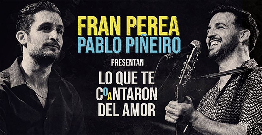 Fran Perea y Pablo Piñeiro presentan en Valencia “LO QUE TE COANTARON DEL AMOR”