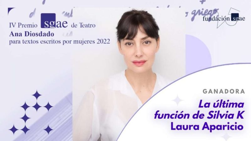 La ilicitana Laura Aparicio gana el IV Premio SGAE de Teatro Ana Diosdado 2022