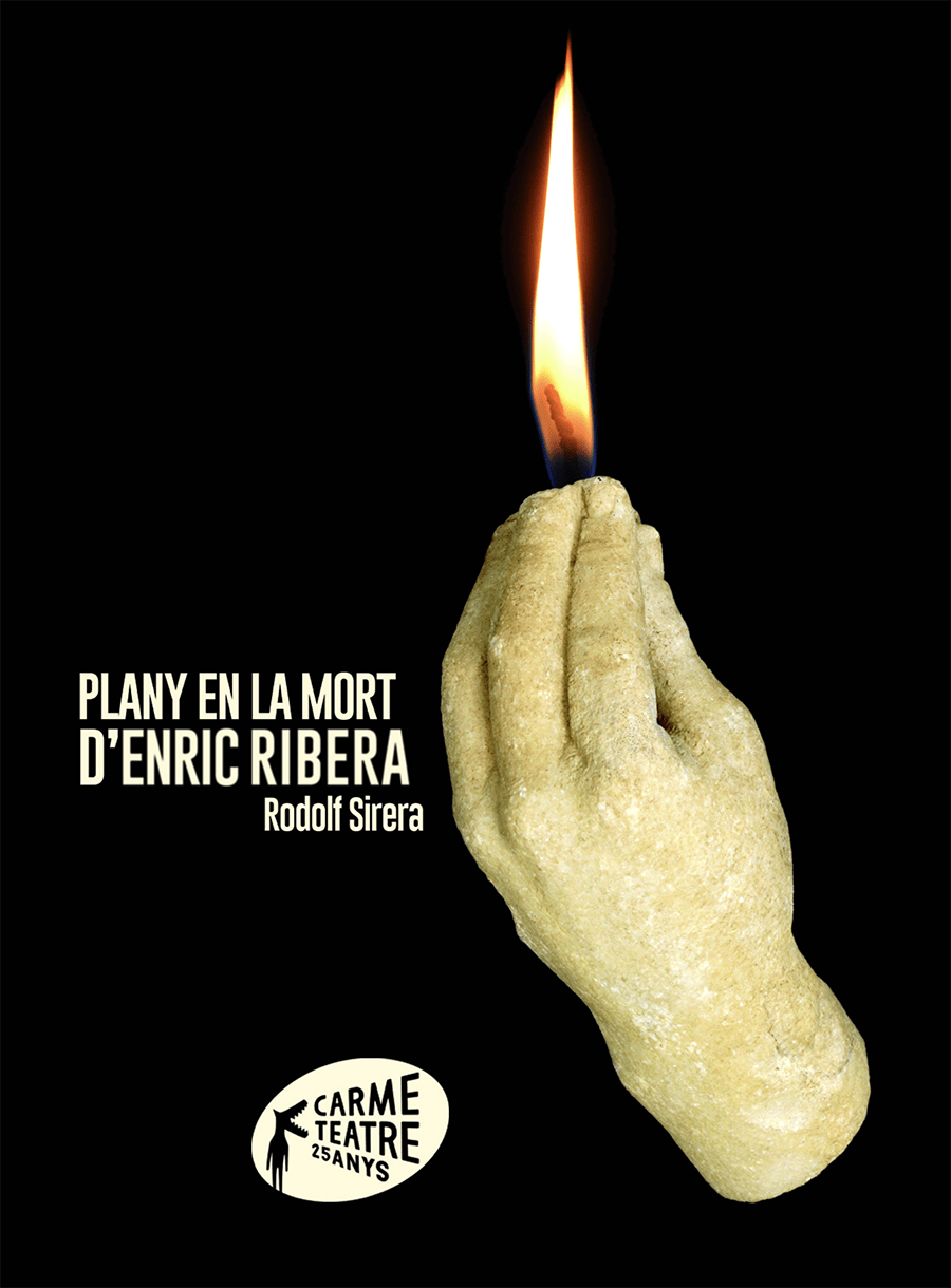 Carme Teatre recupera “Plany en la mort d’Enric Ribera” de Rodolf Sirera, undécima entrega de su Proyecto AMB EL TEXT PER DAMUNT
