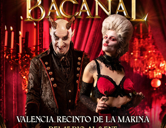 BACANAL el más salvaje cabaret de los sentidos llega a Valencia