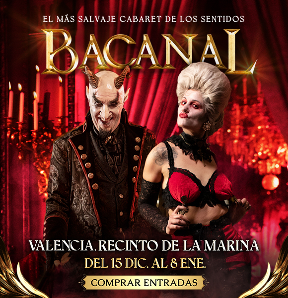 BACANAL el más salvaje cabaret de los sentidos llega a Valencia