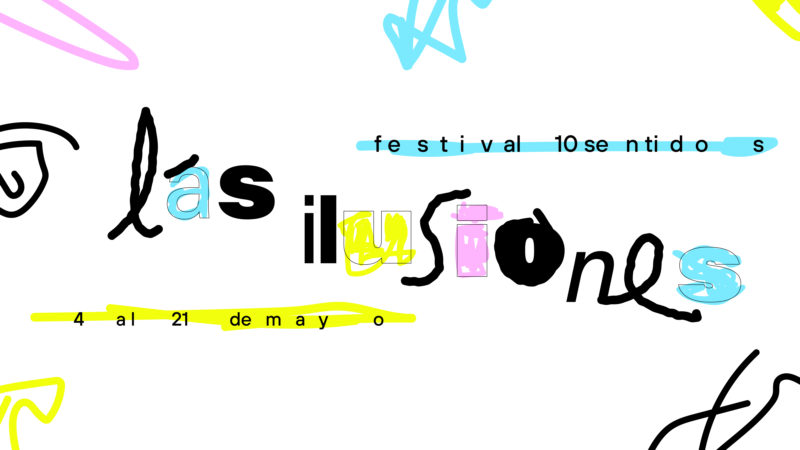 Las Ilusiones serán el motor de la nueva edición del Festival 10 Sentidos