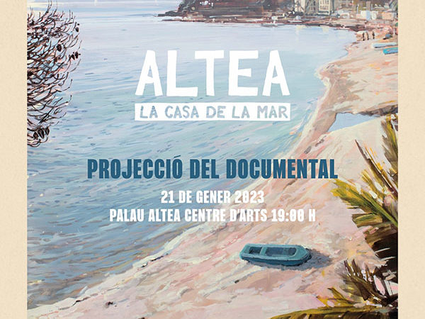 El próximo sábado 21 de enero se presenta en Palau Altea Centre d’Arts una nueva proyección del documental “Altea, la casa de la mar”