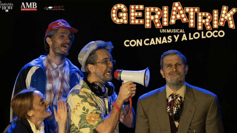 Vuelven los ancianos más marchosos con su musical “GERIATRIK, CON CANAS Y A LO LOCO”