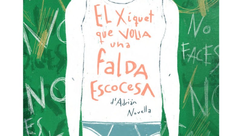 “EL XIQUET QUE VOLIA UNA FALDA ESCOCESA” – Teatre l’Agrícola