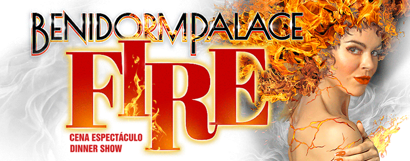 “FIRE” la nueva producción de Benidorm Palace