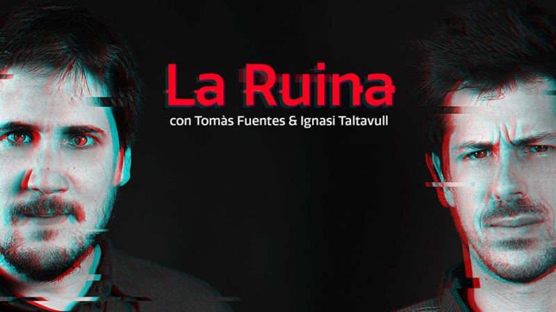 LA RUINA: TOMÀS FUENTES & IGNASI TALTAVULL