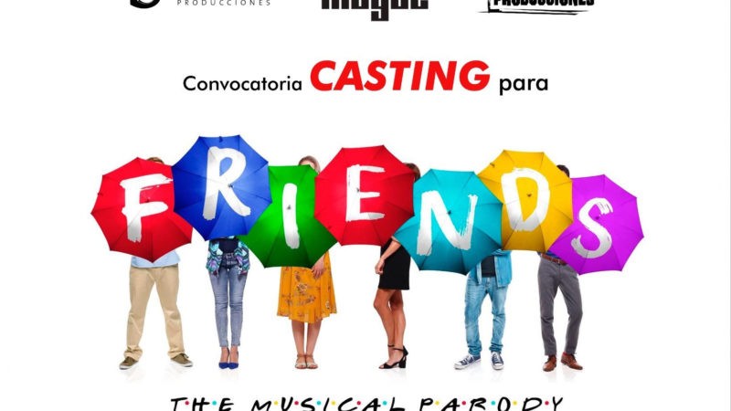 Convocatoria de Casting para “FRIENDS, The Musical Parody”, el musical que triunfa en Broadway