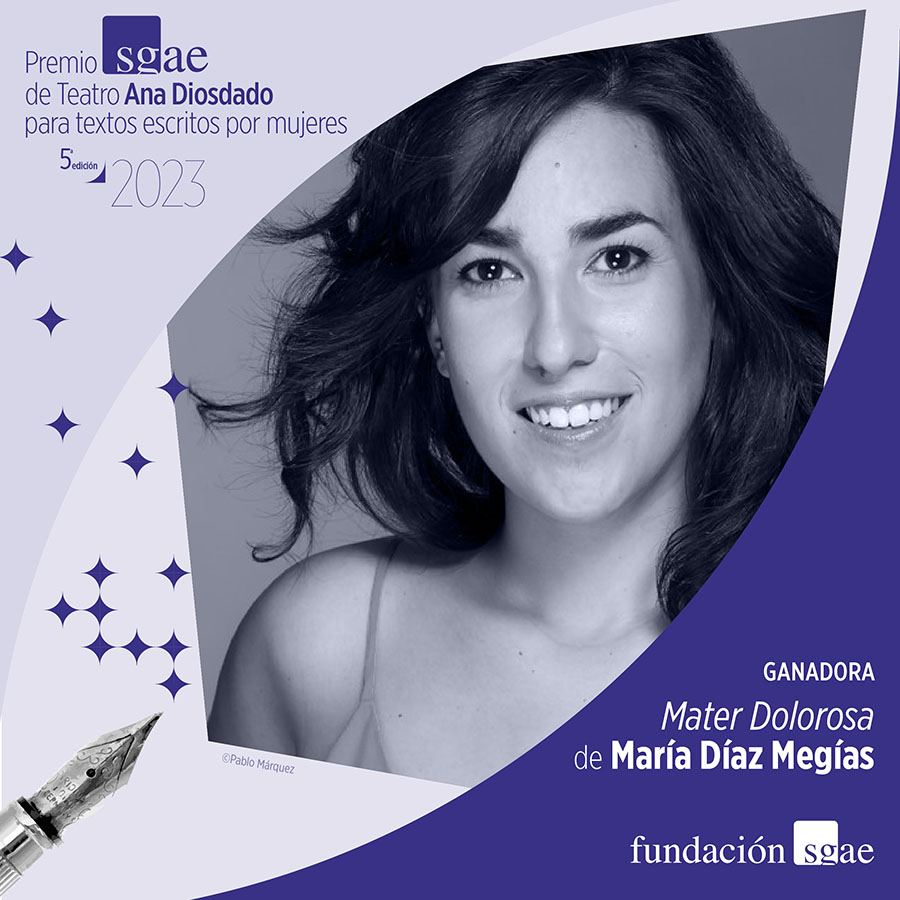 María Díaz gana el V Premio SGAE de Teatro Ana Diosdado 2023 con ‘Mater dolorosa’