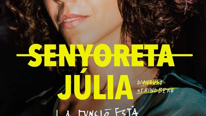 “SENYORETA JÚLIA. LA FUNCIÓ ESTÀ A PUNT DE COMENÇAR” – Teatre Micalet