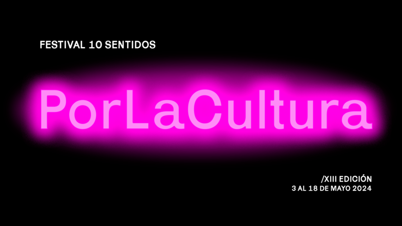 El Festival 10 Sentidos lanza un grito ‘PorLaCultura’