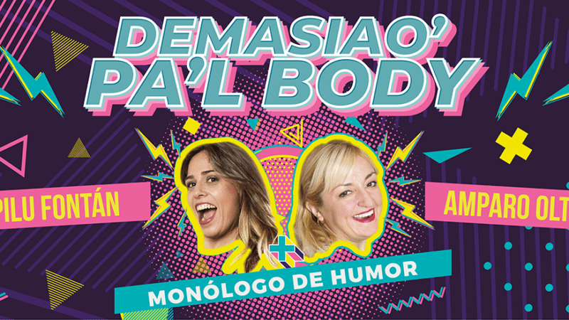 “Demasiao’ pa’l body” – Teatro Carolina