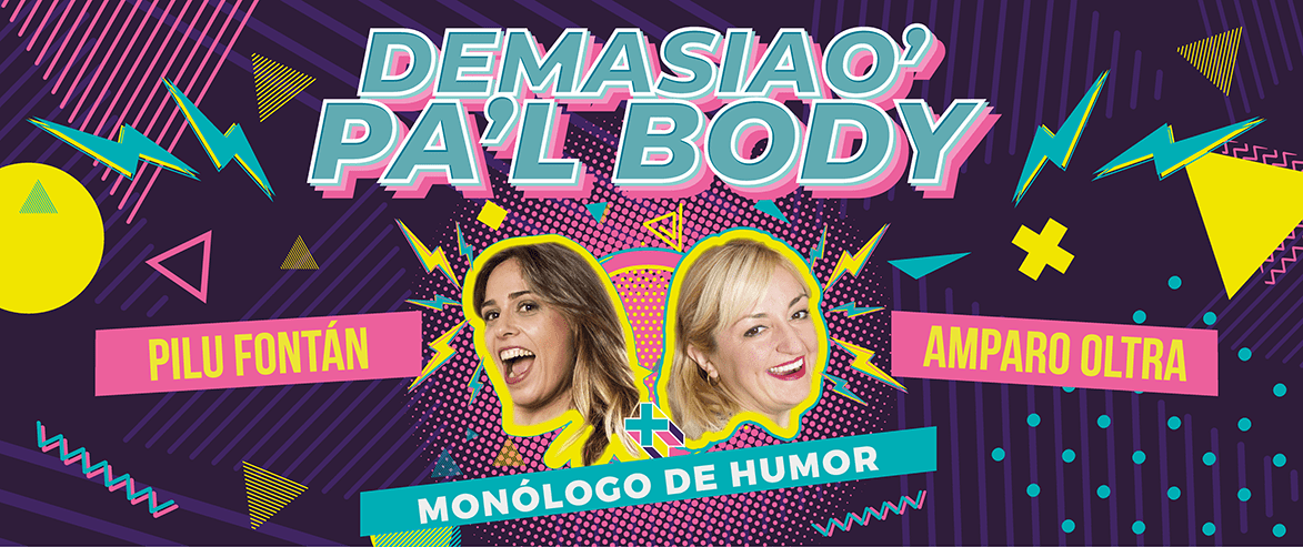 “Demasiao’ pa’l body” – Teatro Carolina