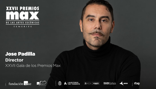 El dramaturgo Jose Padilla dirige los XXVII Premios Max – Tenerife