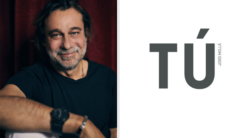 JORDI MOLLÁ, presenta su nueva aventura literaria TÚ