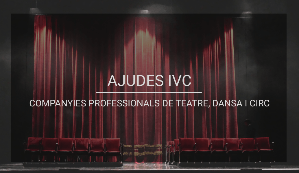 El Institut Valencià de Cultura convoca subvenciones por 1,5 millones de euros para compañías profesionales de teatro, danza y circo