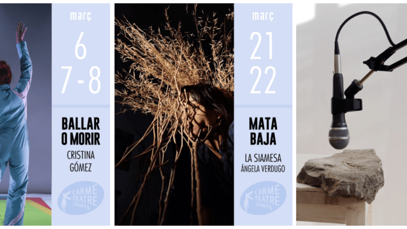 Volver a habitar la creación: Carme Teatre repone tres proyectos de Residencia en marzo 