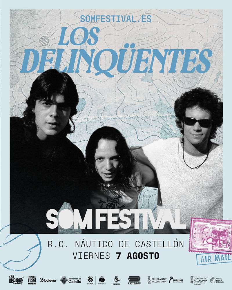 Los Delinqüentes se suman al SOM Festival Castellón 2026