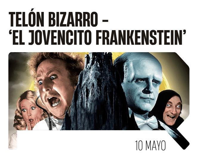 Nueva sesión de Telón Bizarro: ‘El jovencito Frankenstein’