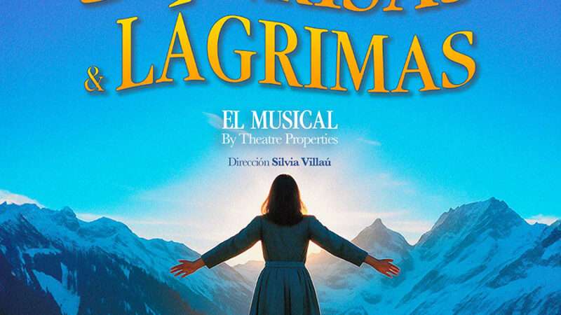 Sonrisas y lágrimas. El musical – Teatro Olympia