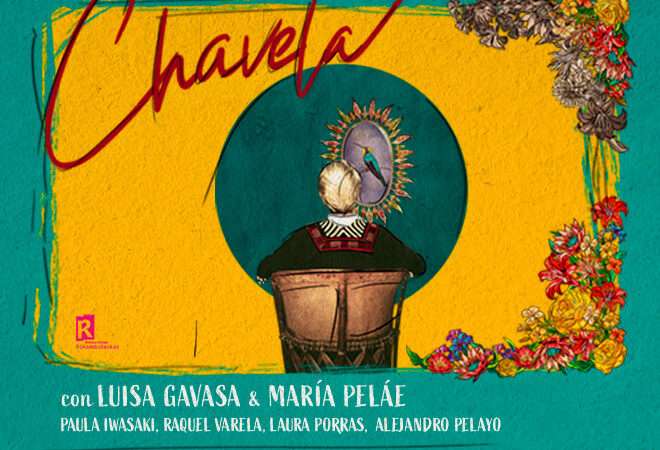 «Chavela» de Carolina Román – Teatro Chapí